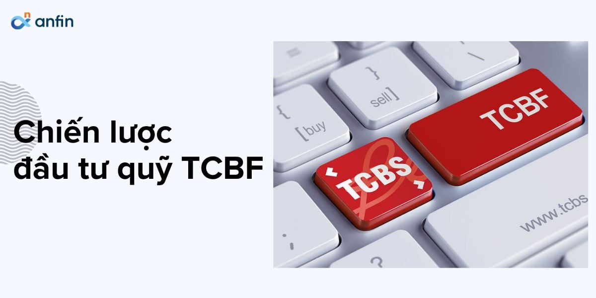Chiến lược đầu tư quỹ TCBF