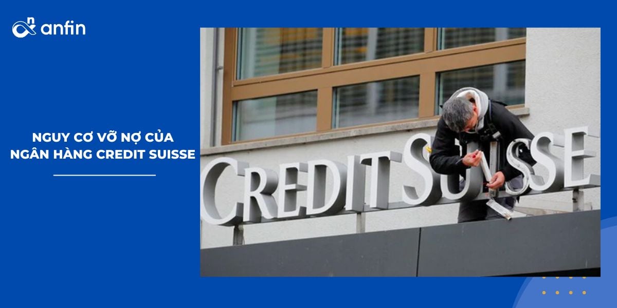 nguy cơ vỡ nợ của credit suisse