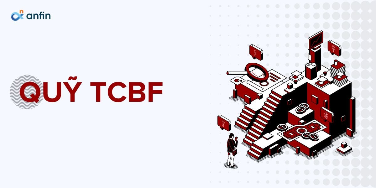 Tìm hiểu quỹ TCBF là gì