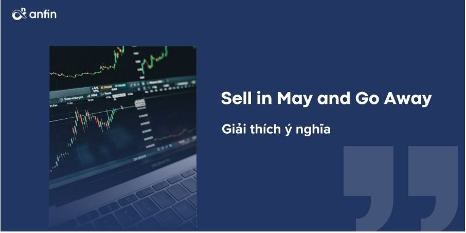 Giải thích ý nghĩa Sell in May and Go Away